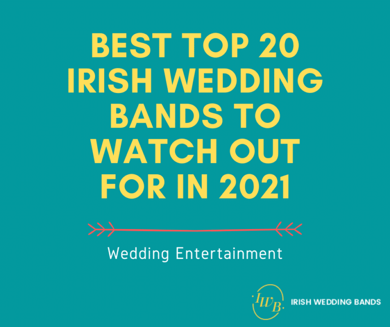 Top 20 Irish Wedding Bands Irish Wedding Bands   Best Top 20 Irish Wedding Bands To Watch Out For In 2021 768x644 